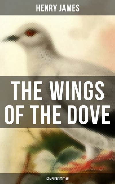 The Wings of the Dove (Complete Edition) - E-bok - Storytel