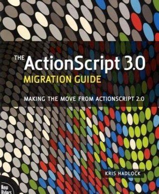 The actionscript 3 0 migration guide making the move from actionscript 2 0. - Si fâs par mût di dî.