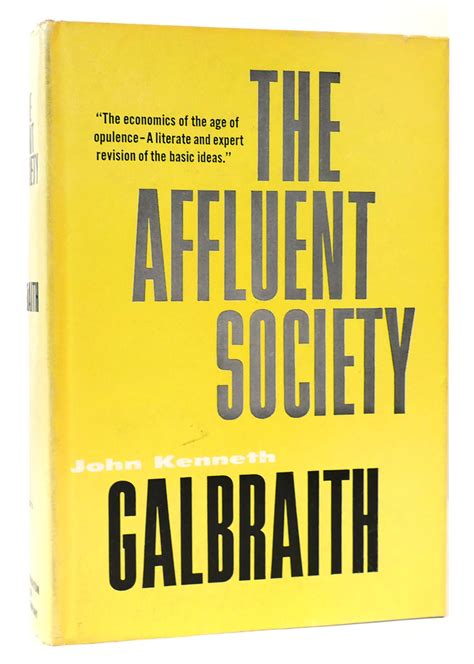 The Affluent Society by John K. Galbraith brought attention to a c