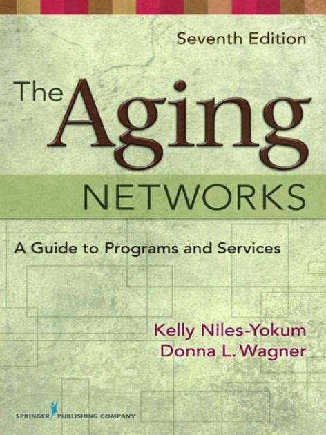 The aging networks a guide to programs and services 7th edition. - Sonata de primavera, sonata de estio, sonata de otono, sonata de invierno.