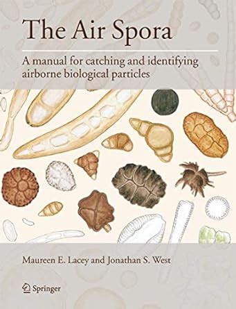 The air spora a manual for catching and identifying airborne biological particles 1st edition. - Field guide to the cascades and olympics 2nd edition.