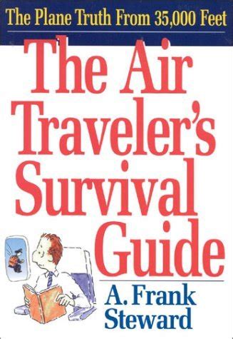 The air travelers survival guide the plane truth from 35000 feet. - En el carmen y por carmen.