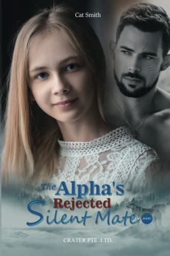 The alpha's rejected silent mate winter. Things To Know About The alpha's rejected silent mate winter. 