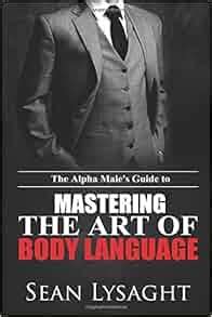 The alpha males guide to mastering the art of body language. - Handbook of social and emotional learning research and practice.