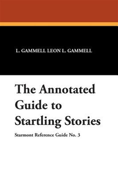 The annotated guide to startling stories by leon l gammell. - The trafalgar companion the complete guide to historys most famous sea battle and the life of admiral lord nelson.