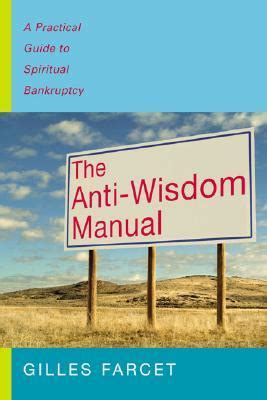 The anti wisdom manual by gilles farcet. - Instruire la mére c'est éduquer l'enfant.