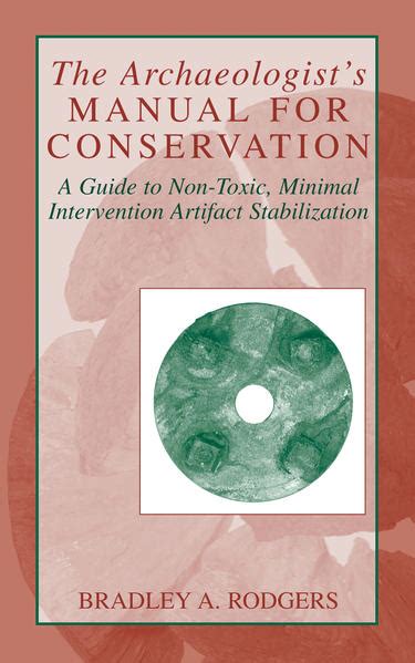 The archaeologists manual for conservation a guide to non toxic minimal intervention artifact stabilization. - El vendedor m s grande del mundo.