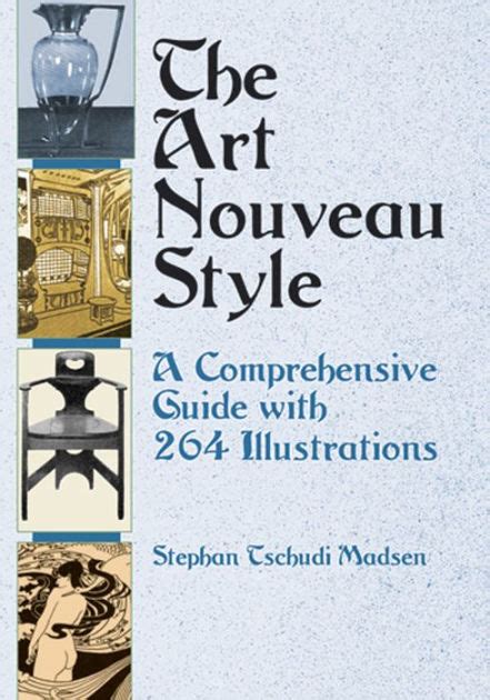 The art nouveau style a comprehensive guide with 264 illustrations stephan tschudi madsen. - Guide for maternal child nursing care final.