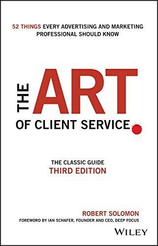 The art of client service the classic guide updated for todays marketers and advertisers. - Manuales de servicio de harley davidson 2006 electra glide classic.