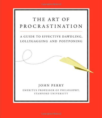 The art of procrastination a guide to effective dawdling lollygagging and postponing. - Linear programming foundations and extensions solutions manual.