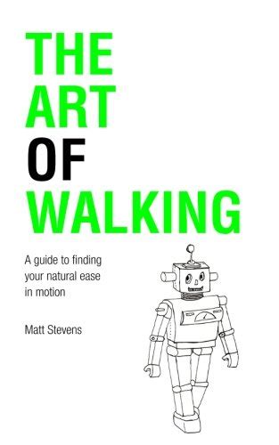 The art of walking a guide to finding your natural ease in motion. - When my name was keoko novel ties study guide.