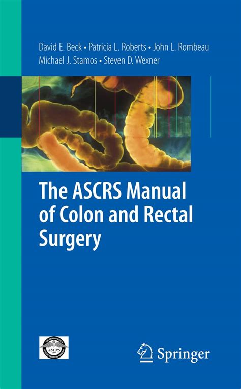 The ascrs manual of colon and rectal surgery by david e beck. - Ante la bandera / facing the flag.