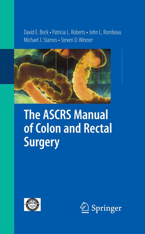 The ascrs manual of colon and rectal surgery kindle edition. - 2010 chevrolet silverado 1500 repair manual.