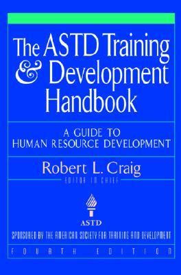 The astd training and development handbook a guide to human resource development. - Ik was, ik kwam, ik zag, en ik schreef.