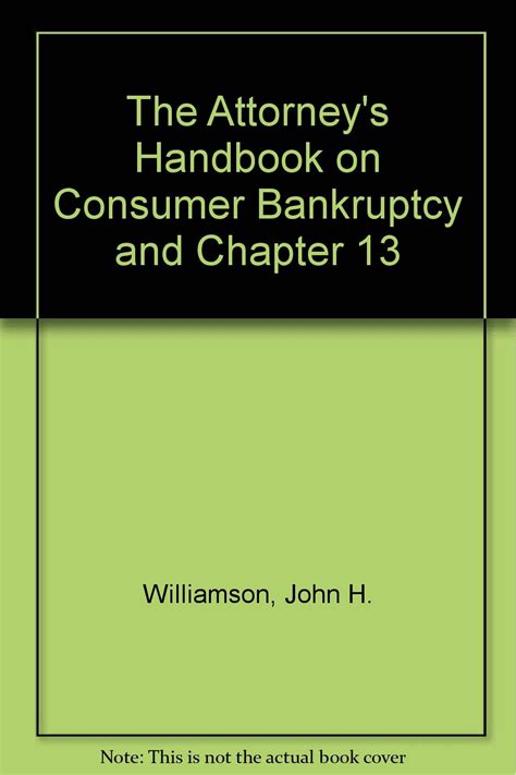 The attorneys handbook on consumer bankruptcy and chapter 13 by williamson. - Libro di testo di radiologia pediatrica.