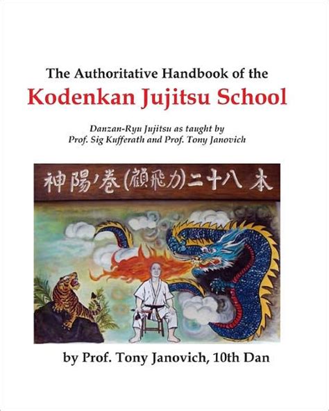 The authoritative handbook of the kodenkan jujitsu school danzan ryu jujitsu as taught by prof sig kufferath. - Das handbuch des diktators, warum schlechtes benehmen fast immer ist.