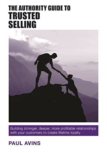 The authority guide to trusted selling building stronger deeper more profitable relationships with your customers. - Manuel de service de la manette sans fil xbox 360.