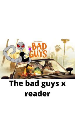 The bad guys x reader.  Requests are always open! Bad Guys Quotes The B...