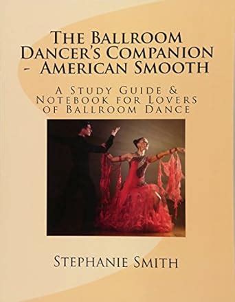 The ballroom dancer s companion american smooth a study guide. - Lengua y literatura 1 - nivel secundario.