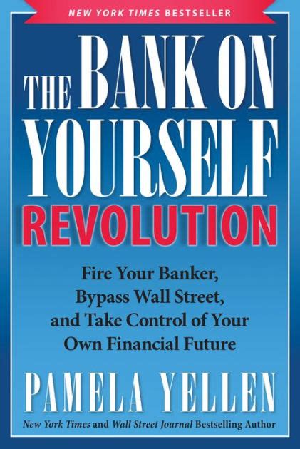The bank on yourself revolution fire your banker bypass wall street and take control of your own financial future. - Don ramo n mari a del valle-incla n..