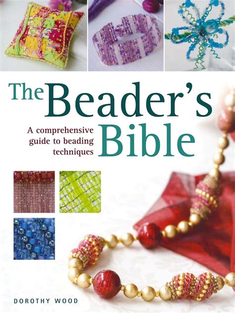 The beaders bible a comprehensive guide to beading techniques. - Los chicos malos tienen buenas historias.