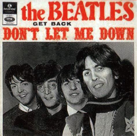 The beatles don. All You Need Is Love. The Beatles. Released. 1967 — Spain. Vinyl —. 7", 45 RPM, Single, Repress. View credits, reviews, tracks and shop for the 1969 Vinyl release of "Get Back / Don't Let Me Down" on Discogs. 