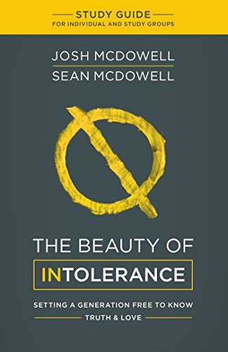 The beauty of intolerance study guide by josh mcdowell. - Buch von daniel fragen und antworten.