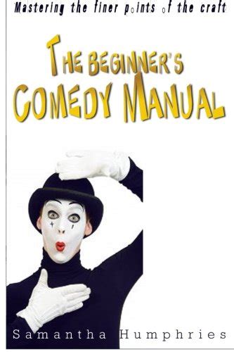 The beginners comedy manual by samantha humphries. - Instruction manual for miller pro sprayer.