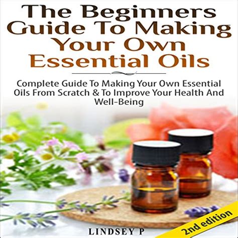 The beginners guide to making your own essential oils 2nd edition complete guide to making your own essential. - Insiders guide to bellingham and mount baker insiders guide series.