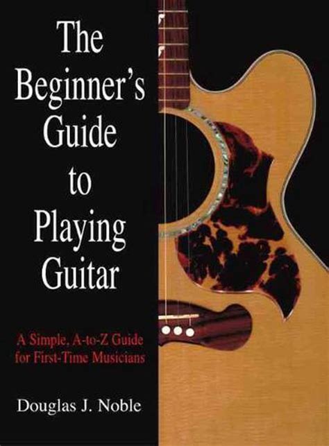 The beginners guide to playing guitar by douglas j noble. - Geschichte des benediktinerklosters millstatt in kärnten.