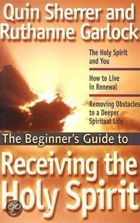 The beginners guide to receiving the holy spirit by quin sherrer. - Réflexions sur le commerce des hommes..