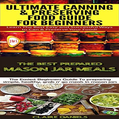 The best prepared mason jar meals ultimate canning preserving food guide for beginners cooking box set. - Michigan cdl third party examiners manual.