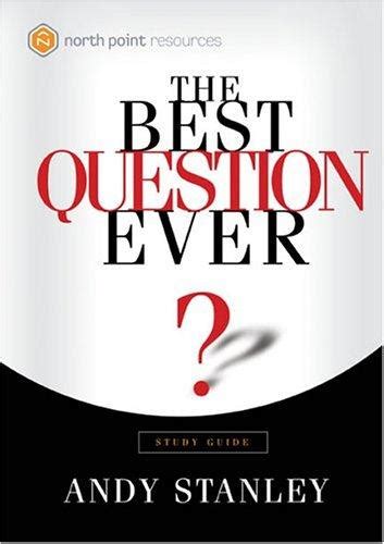 The best question ever study guide by andy stanley. - Clinical skills nursing health survival guide.