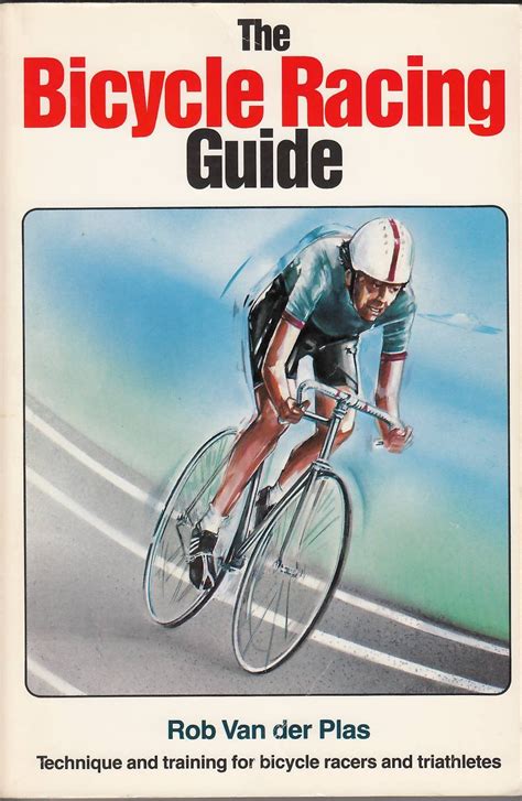 The bicycle racing guide by rob van der plas. - Manuale di riparazione di kawasaki gpz1100.