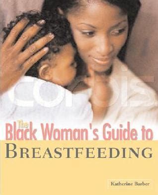 The black womans guide to breastfeeding by kathi barber. - Wesen und funktion der sterberede im elisabethanischen drama..