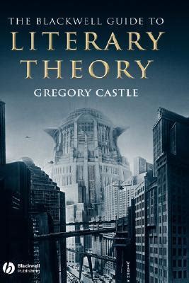 The blackwell guide to literary theory by gregory castle. - Como desbloquear sony ericsson xperia x10 mini pro.