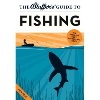 The bluffers guide to fishing bluffers guides. - De cómo las chicas garcía perdieron su acento.
