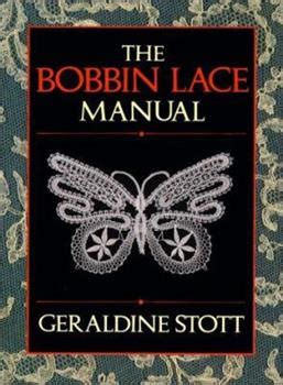 The bobbin lace manual by geraldine stott. - The wet collection a field guide to iridescence and memory.