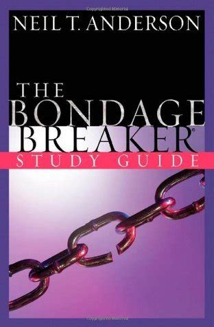 The bondage breaker study guide neil t anderson. - L' arte, la scienza e la vita.