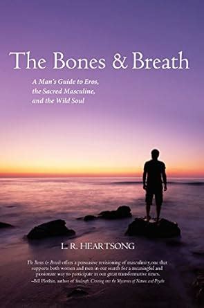 The bones and breath a mans guide to eros the sacred masculine and the wild soul. - The joy of birding a beginneraposs guide.