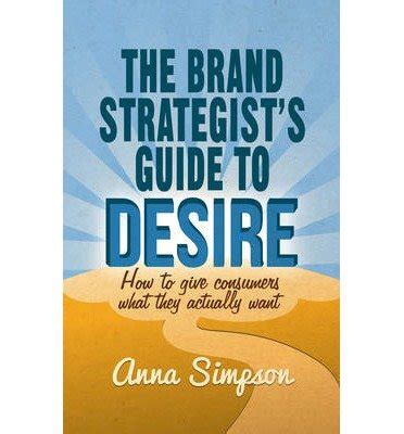 The brand strategists guide to desire by anna simpson. - Lg 50ga6400 ud service manual and repair guide.
