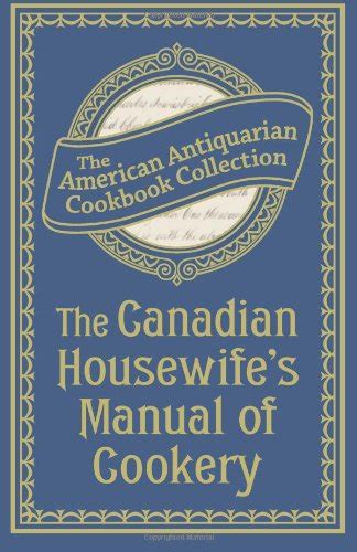 The canadian housewifes manual of cookery american antiquarian cookbook collection. - Takeuchi tb216 mini excavator service repair manual download.