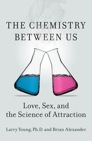 The chemistry between us love sex and the science of attraction by larry young brian alexander 2012. - Mcdougal littell corso di matematica 2 studenti che notano guida.