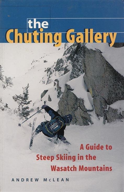 The chuting gallery a guide to steep skiing in the wasatch mountains. - Communication skills for final mb a guide to success in the osce.