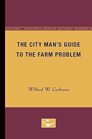 The city mans guide to the farm problem by willard w cochrane. - Ölofen manuelle träger american standard bryant.