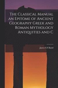 The classical manual an epitome of ancient geography greek and. - Voyages en méditerranée de l'antiquité à nos jours.