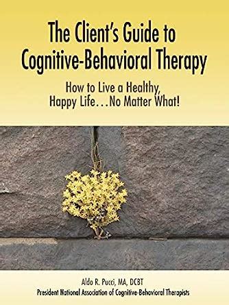 The clients guide to cognitive behavioral therapy how to live a healthy happy lifeno matter what. - Manuale per la soluzione di microcontrollori e sistemi integrati 8051 134177.