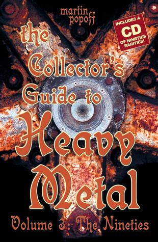 The collector s guide to heavy metal volume 3 the nineties. - Recherche et veille sur le web visible et invisible.