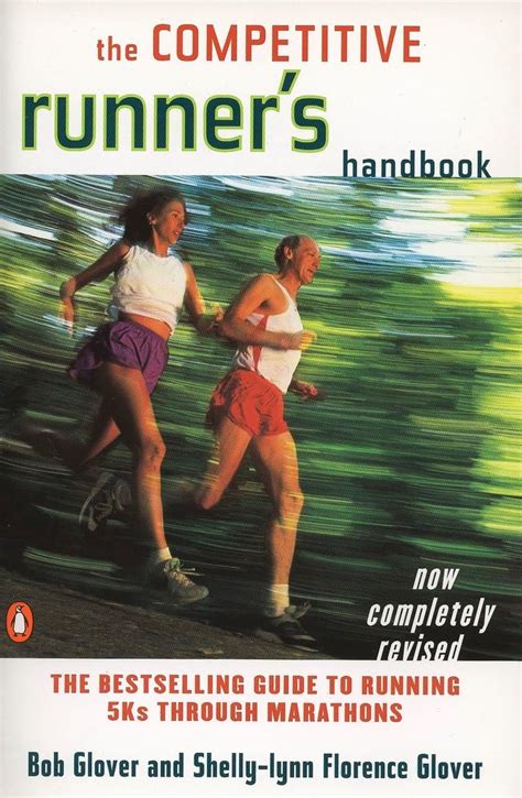 The competitive runners handbook bestselling guide to running 5ks through marathons bob glover. - Catalogue alphabétique des livres imprimés mis à la disposition des lecteurs dans la salle de travail.