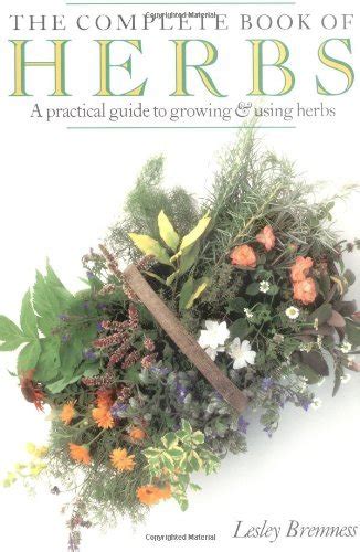 The complete book of herbs a practical guide to growing and using lesley bremness. - Anatomy origin and insertion study guide.
